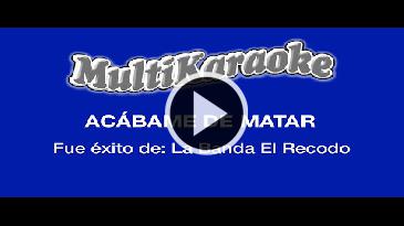 Karaoke Acábame de matar Banda El Recodo