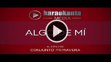 Karaoke Algo de mi Conjunto Primavera
