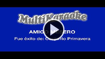 Karaoke Amigo mesero Conjunto Primavera