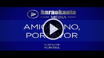 Karaoke Amigos no, por favor Yuridia