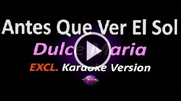 Karaoke Antes que ver el Sol Dulce Maria