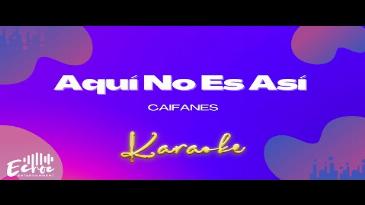 Karaoke Aquí no es así Caifanes