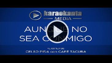 Karaoke Aunque no sea conmigo Cafe Tacvba