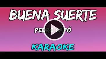 Karaoke Buena suerte Pedro Capo
