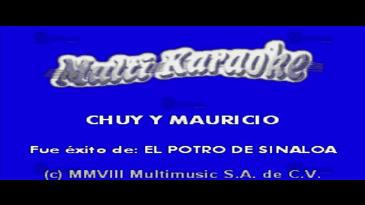 Karaoke Chuy y Mauricio El Potro De Sinaloa