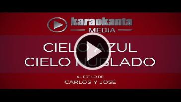 Karaoke Cielo azul, cielo nublado Carlos Y Jose