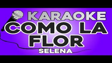Karaoke Como la flor Selena