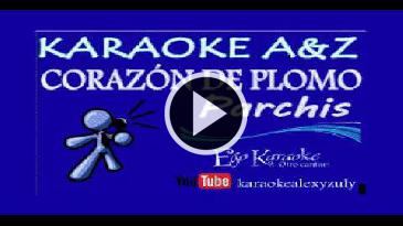 Karaoke Corazón de plomo Parchis