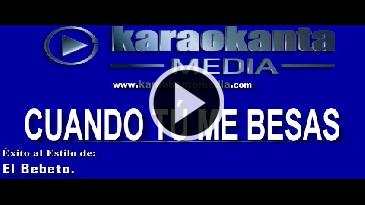 Karaoke Cuando tu me besas El Bebeto
