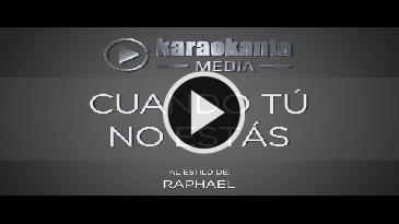 Karaoke Cuando tú no estás Raphael