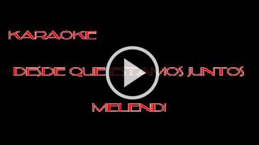Karaoke Desde que estamos juntos Melendi