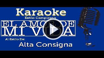 Karaoke El amor de mi vida Alta Consigna