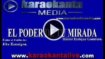 Karaoke El poder de tu mirada Alta Consigna