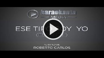 Karaoke Ese tipo soy yo Roberto Carlos