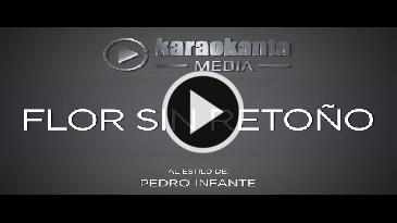 Karaoke Flor sin retoño Pedro Infante