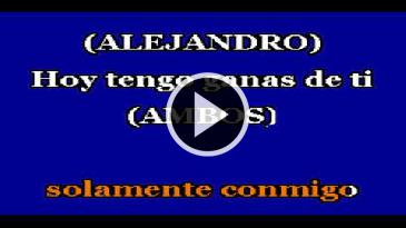 Karaoke Hoy tengo ganas de ti Alejandro Fernandez