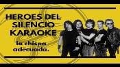 Karaoke La Chispa Adecuada - Heroes Del Silencio