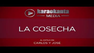 Karaoke La cosecha Carlos Y Jose