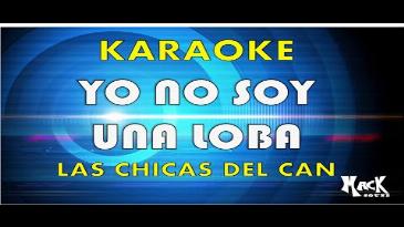 Karaoke La loba Las Chicas Del Can