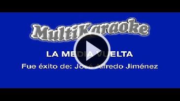 Karaoke La media vuelta Jose Alfredo Jimenez