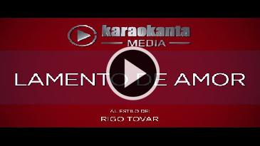 Karaoke Lamento de amor Rigo Tovar