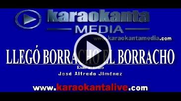 Karaoke Llegó borracho el borracho Jose Alfredo Jimenez