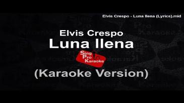 Karaoke Luna llena Elvis Crespo