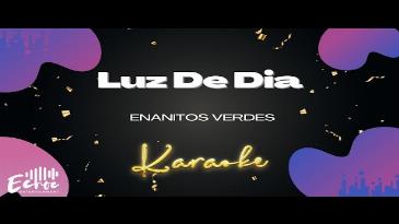 Karaoke Luz de día Enanitos Verdes