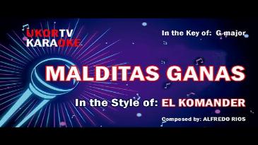 Karaoke Malditas ganas El Komander