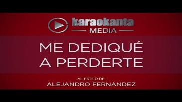 Karaoke Me dedique a perderte Alejandro Fernandez