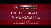 Karaoke Me dedique a perderte - Alejandro Fernandez