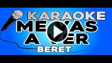 Karaoke Me vas a ver Beret