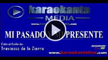 Karaoke Mi pasado y mi presente Traviezoz De La Sierra