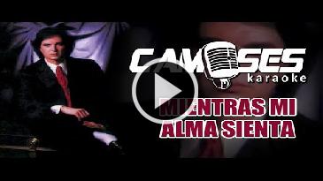 Karaoke Mientras mi alma sienta Camilo Sesto