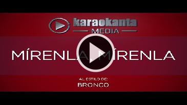 Karaoke Mírenla, mírenla Bronco