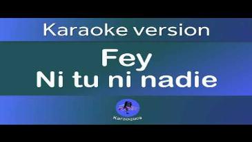 Karaoke Ni tu ni nadie Fey