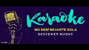 Karaoke No debí dejarte sola - Descemer Bueno