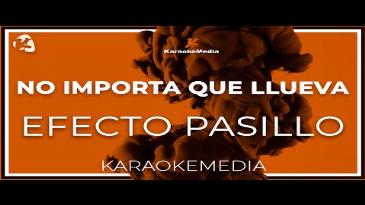 Karaoke No importa que llueva Efecto Pasillo