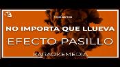 Karaoke No importa que llueva - Efecto Pasillo