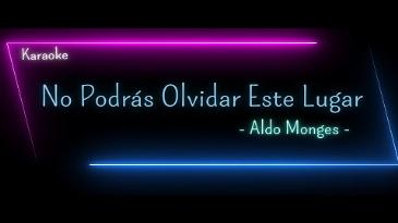 Karaoke No podrás olvidar este lugar Aldo Monges