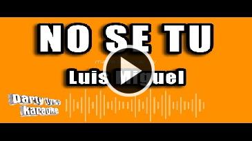 Karaoke No sé tú Luis Miguel