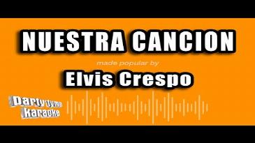 Karaoke Nuestra canción Elvis Crespo