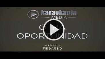 Karaoke Otra oportunidad Grupo Pegasso