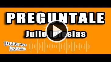 Karaoke Pregúntale Julio Iglesias