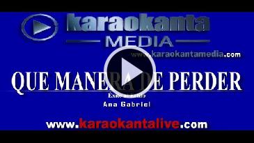Karaoke Que manera de perder Ana Gabriel