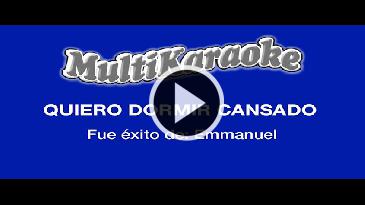 Karaoke Quiero dormir cansado Emmanuel