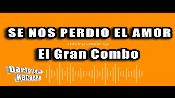 Karaoke Se nos perdió el amor - El Gran Combo