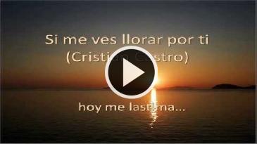 Karaoke Si me ves llorar por ti Cristian Castro