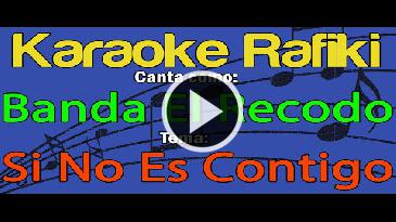 Karaoke Si no es contigo Banda El Recodo