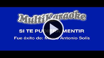 Karaoke Si te pudiera mentir Marco Antonio Solis